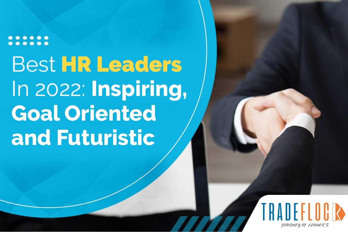Best HR Leaders In 2022 : Inspiring Next Generation