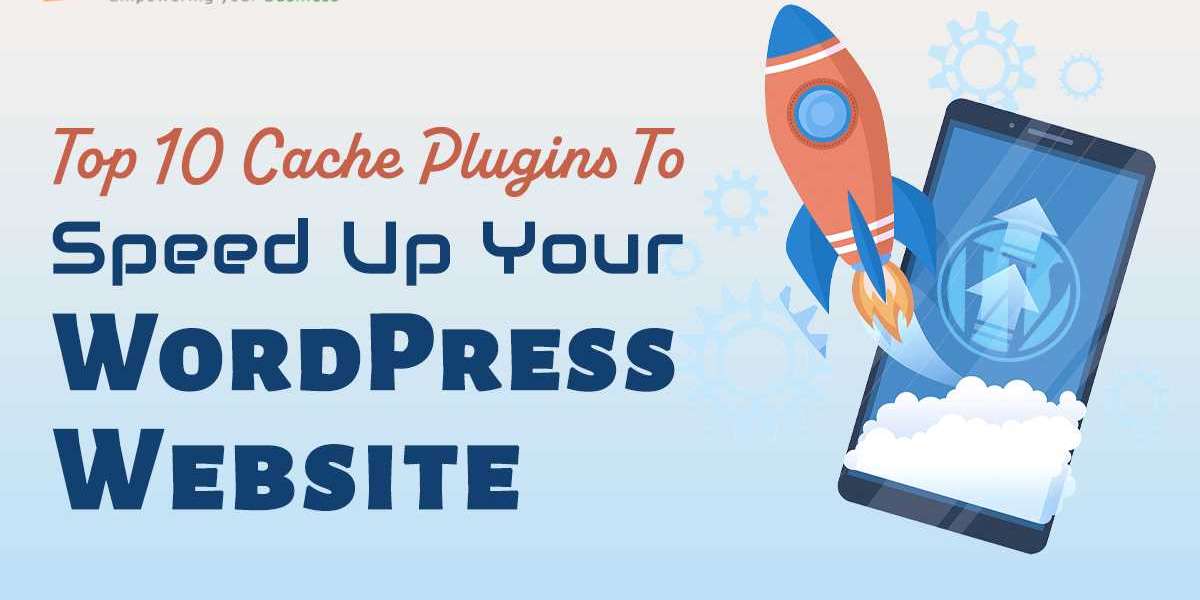 Top 10 Cache Plugins To Speed Up Your WordPress Website