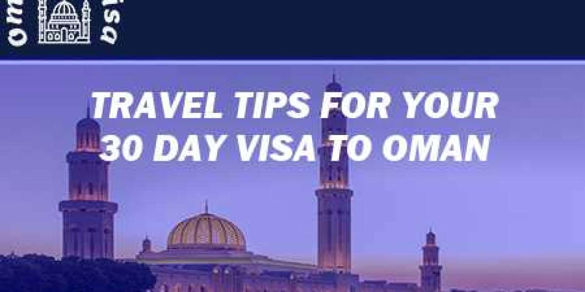 TRAVEL TIPS FOR YOUR 30 DAY VISA TO OMAN