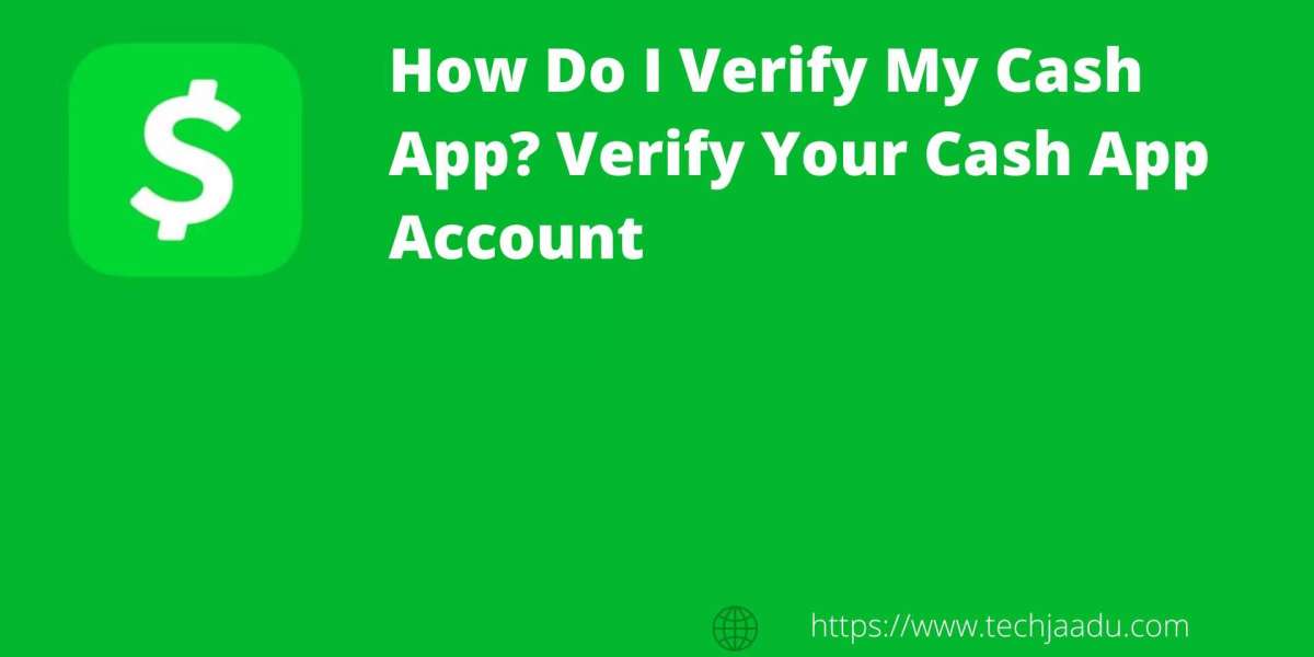 How Do I Verify My Cash App? Verify Your Cash App Account