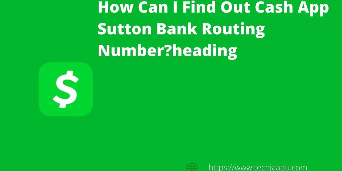How Can I Find Out Cash App Sutton Bank Routing Number?
