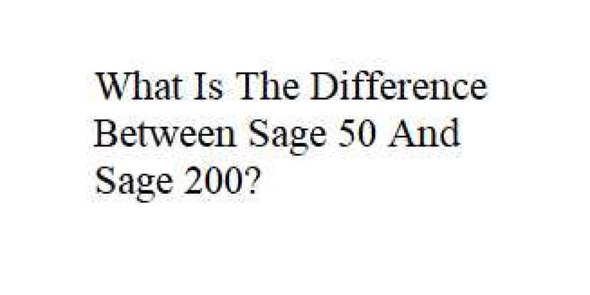 What Is The Difference Between Sage 50 And Sage 200?