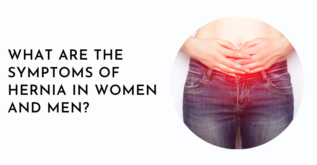 What Are the Symptoms of Hernia in Women and Men? - AtoAllinks