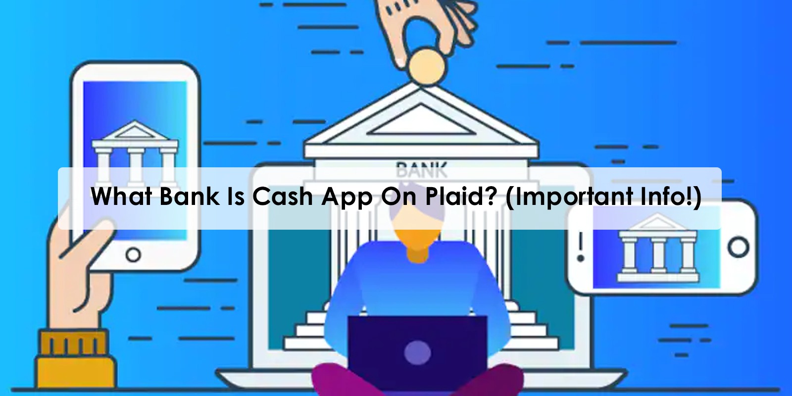 What Bank Is Cash App On Plaid? (Important Info!)
