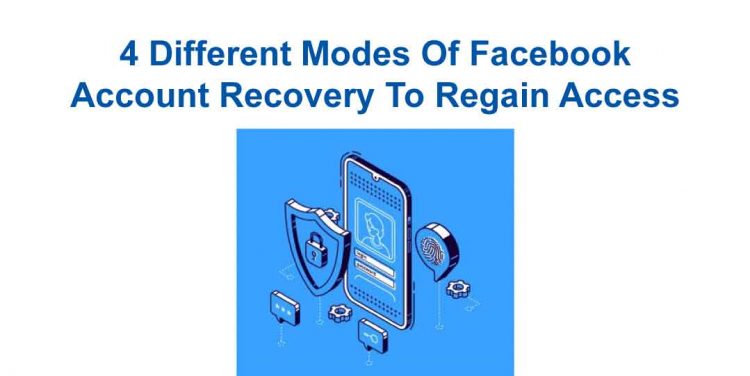 How Can I Recover My FB Account? Follow 4 Different Modes