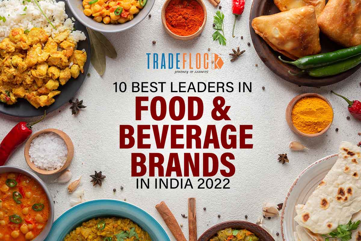 10 Best Leaders in Food & Beverage Brands in India 2022