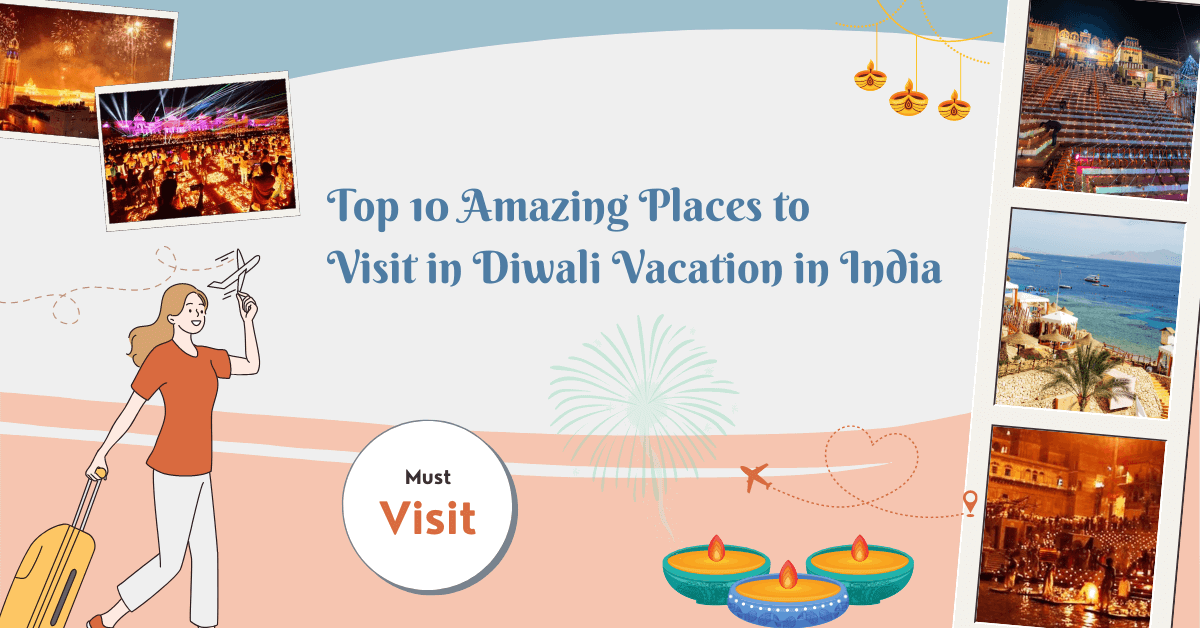 Top 10 Amazing Places to Visit in Diwali Vacation in India - Buzz9studio