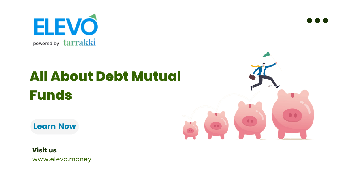All About Debt Mutual Funds | Types, Benefits, Returns & Investing in Debt Funds