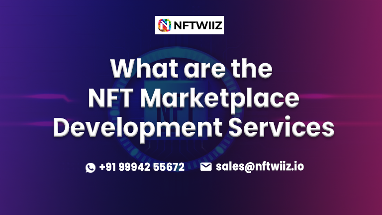 Nft development services| Nft development solutions| Nftwiiz