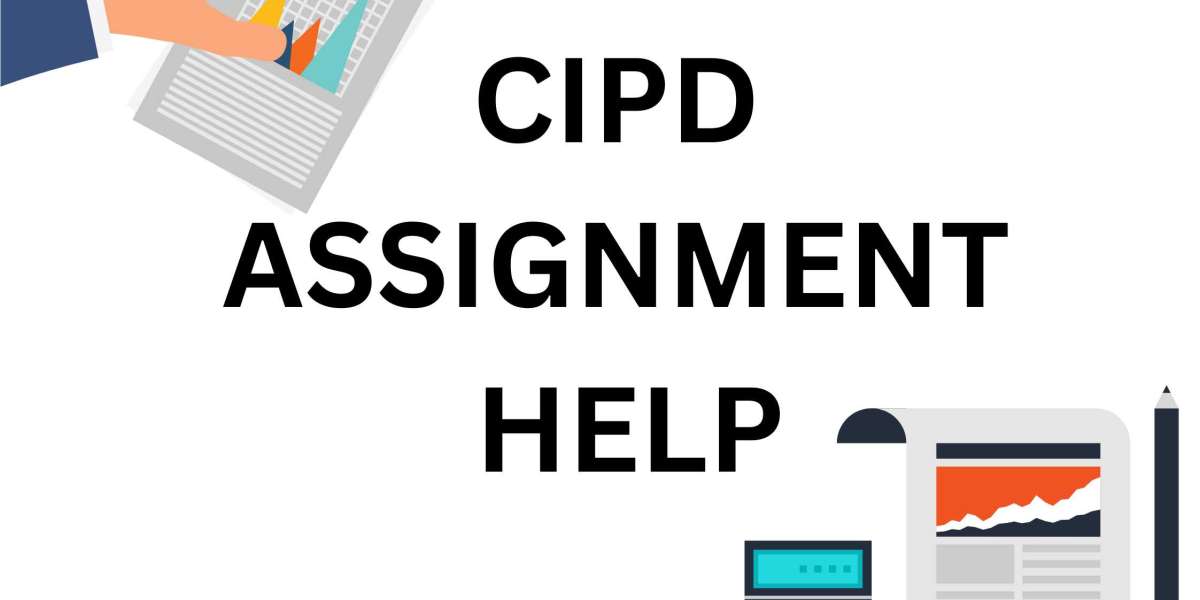 CIPD Assignment Help - A One-Stop Solution For All Your Assignment Hassles!