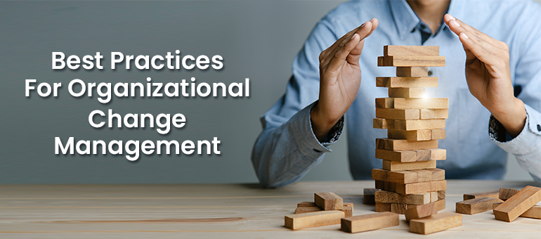Best Practices For Organizational Change Management