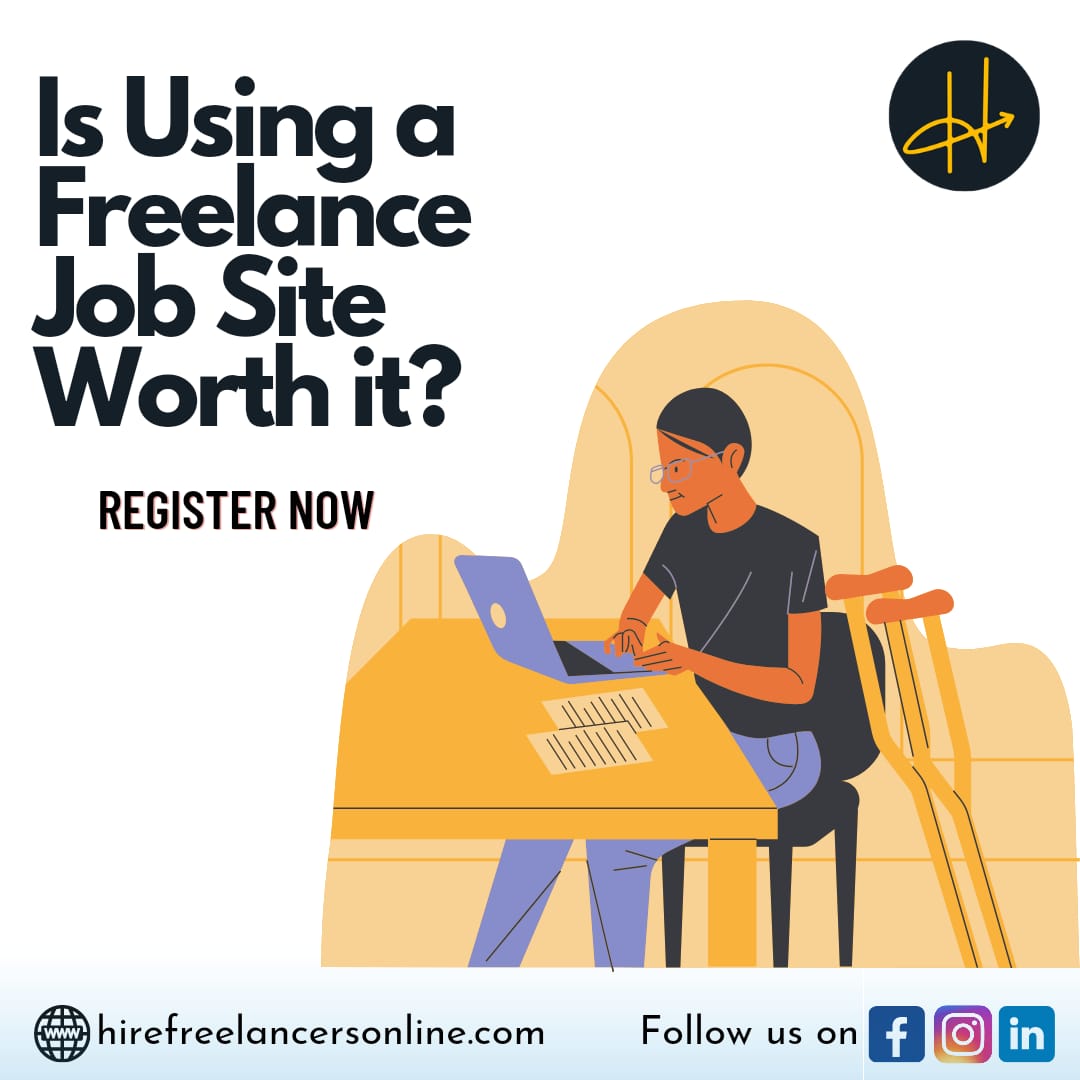 Is Using a Freelance Job Site Worth It? – Hire Freelancers OnlineHire Freelancers Online