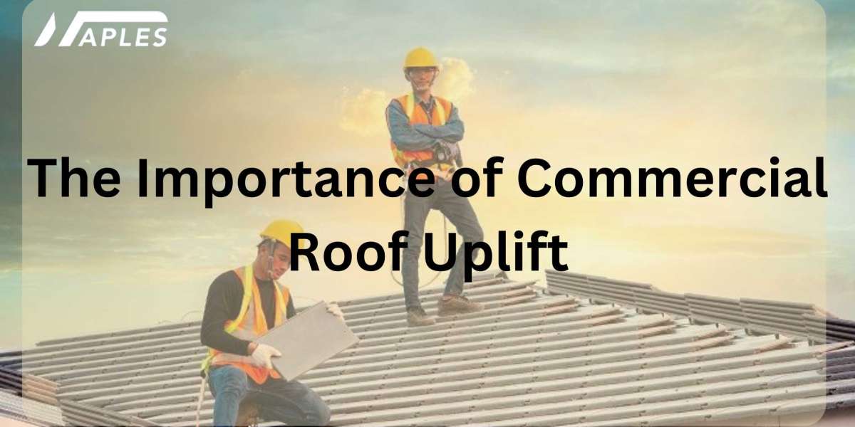 The Importance of Commercial Roof Uplift