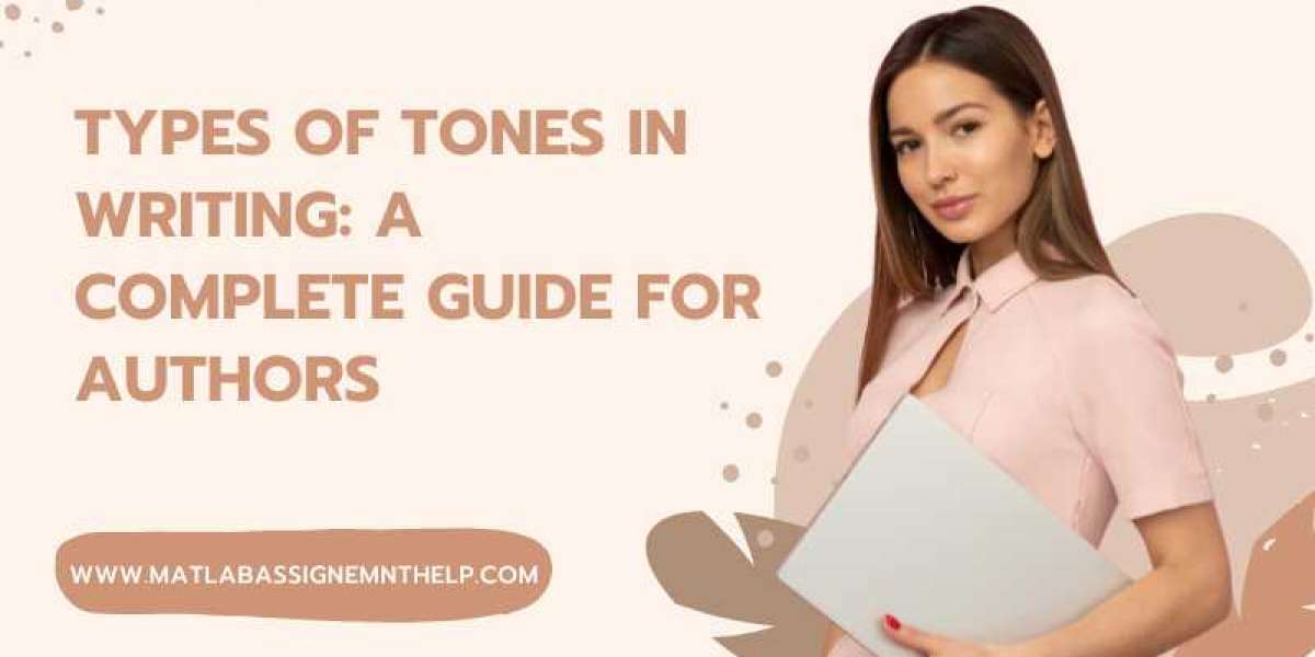 Types of Tones in Writing: A Complete Guide For Authors