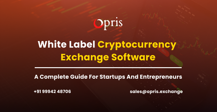 White Label Cryptocurrency Exchange Software - Complete Guide