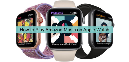 How to Play Amazon Music on Apple Watch | Install Amazon Music