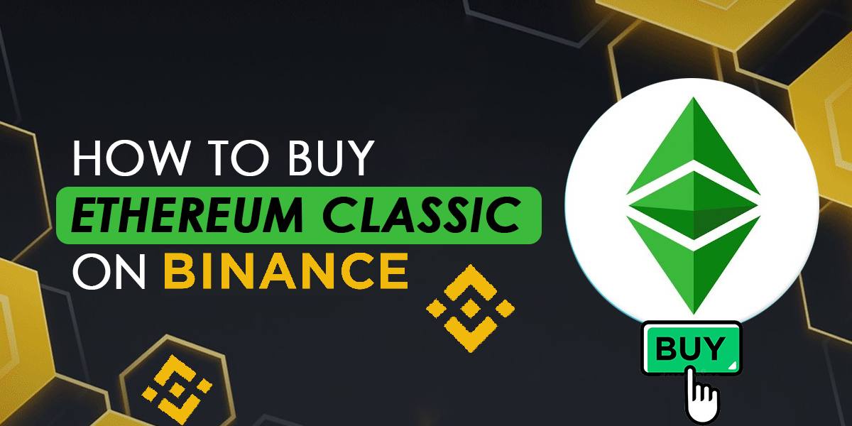 How To Buy Ethereum Classic On Binance [Complete Guide 2023]