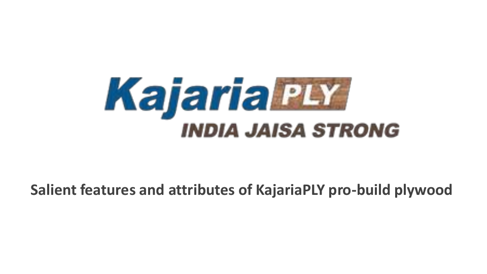 Salient features and attributes of KajariaPLY pro-build plywood | edocr
