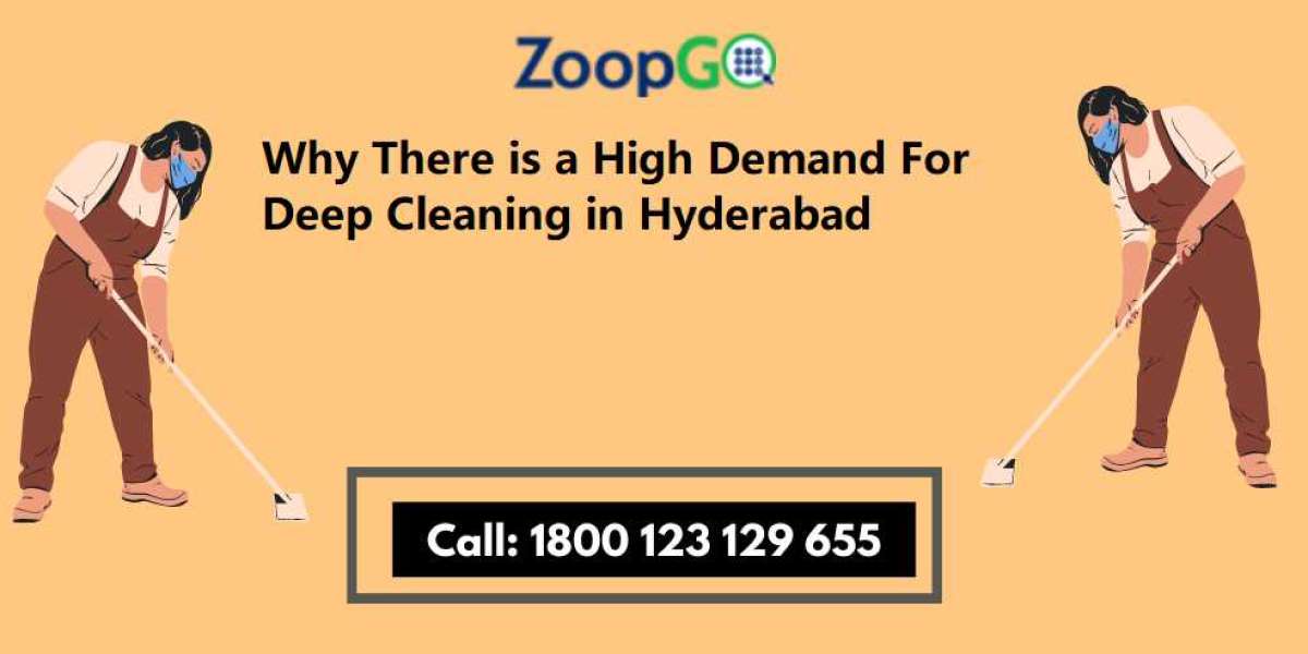 Why There is a High Demand For Deep Cleaning in Hyderabad?