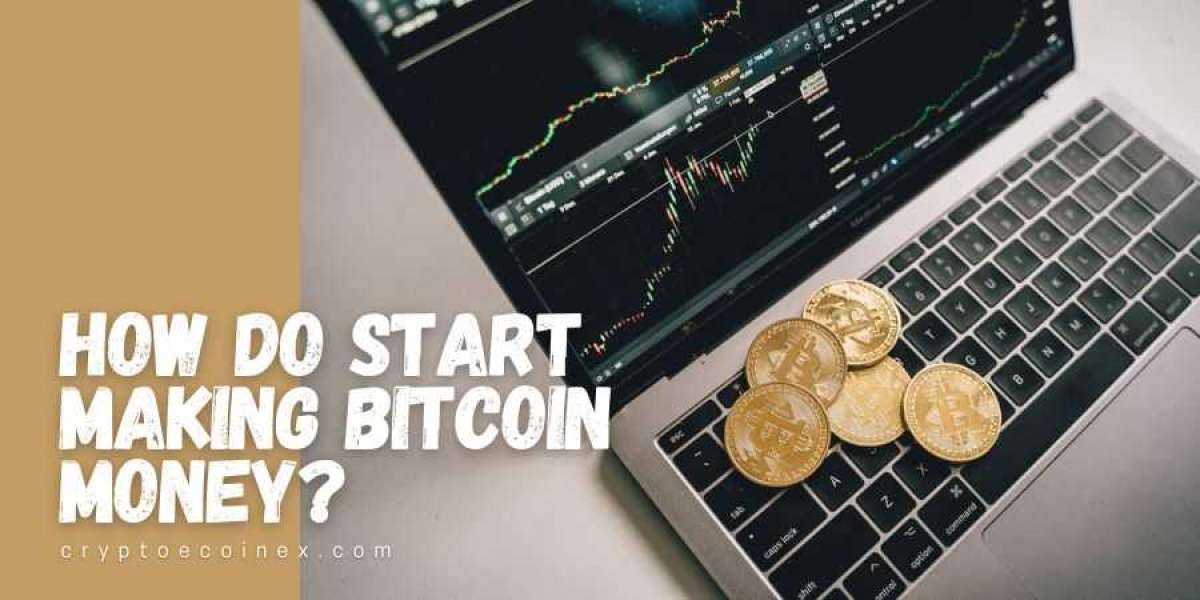 How Do I Start Making Bitcoin Money?