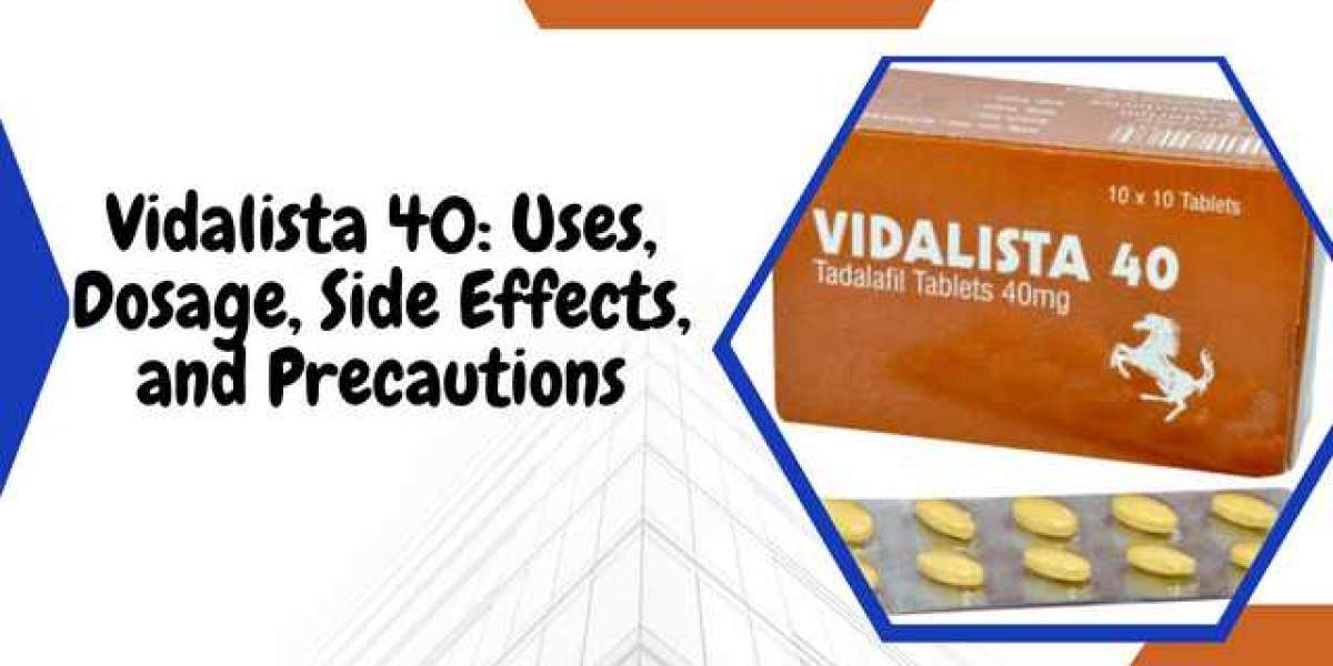 Vidalista 40: Uses, Dosage, Side Effects, and Precautions