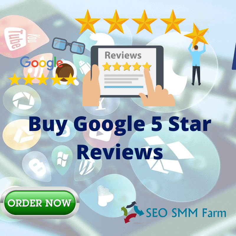 Buy Google 5 Star Reviews - Safe & Permanent - SEO SMM Farm