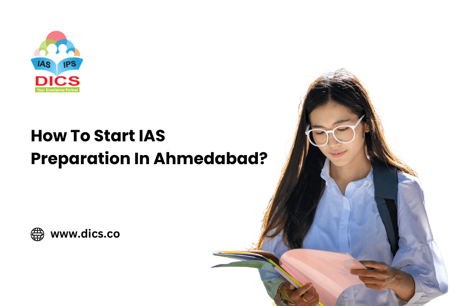 How To Start IAS Preparation In Ahmedabad? - DICS