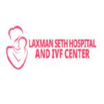 Laxman Seth Hospital & IVF Center Profile Picture
