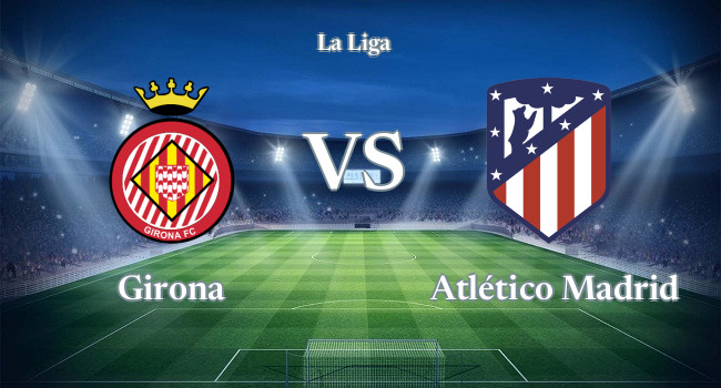 Live soccer Girona vs Atlético Madrid 13 03, 2023 - La Liga | Olesport.TV