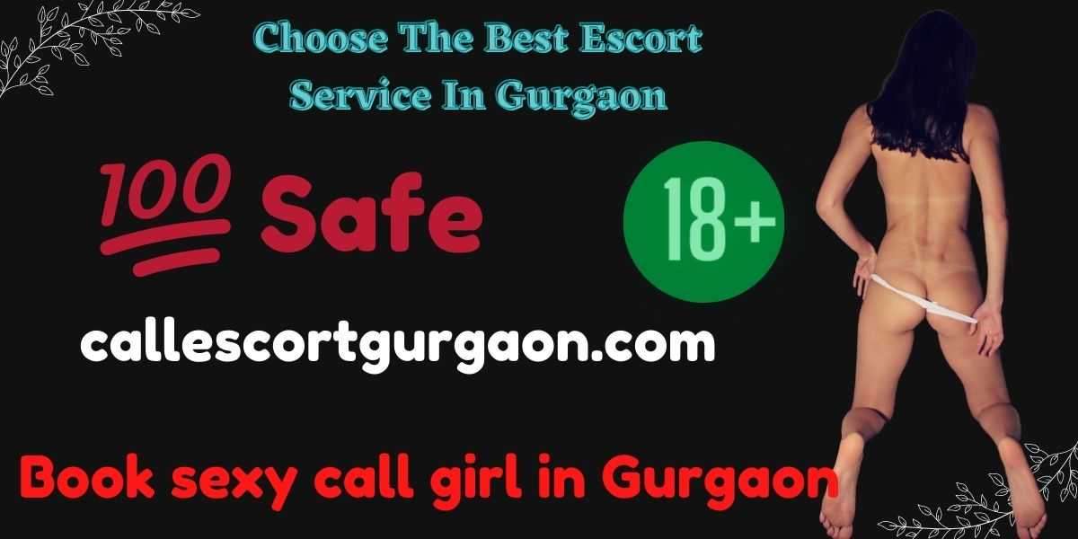 The Best Way To CALL GIRLS IN GURGAON