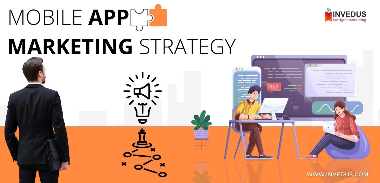 12 Mobile App Marketing Strategies That You Should Focus in 2023
