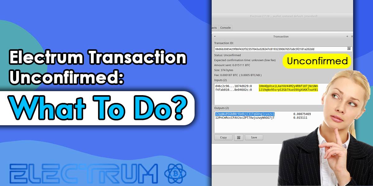 Electrum Transaction Unconfirmed: What To Do? [Issue Solved]