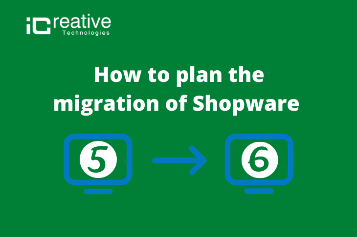 How to plan the migration of Shopware 5 to Shopware 6