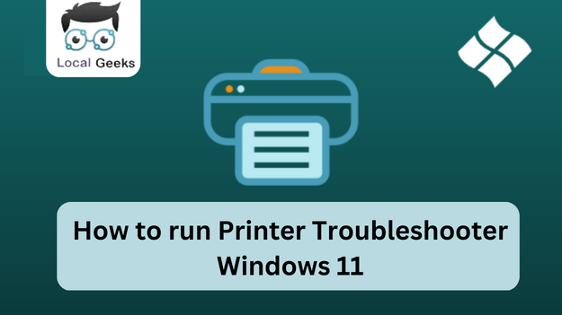 How to run Printer Troubleshooter Windows 11 | Local Geeks