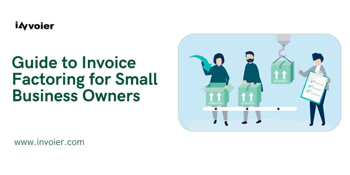 Guide to Invoice Factoring for Small Business Owners
