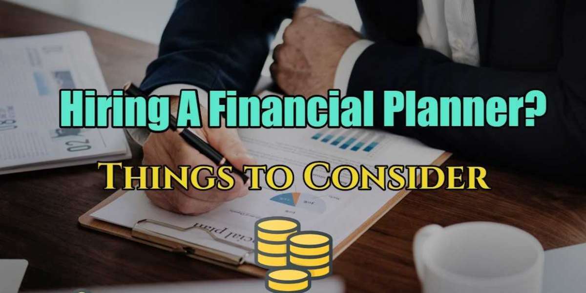What to Consider When Hiring a Financial Advisor