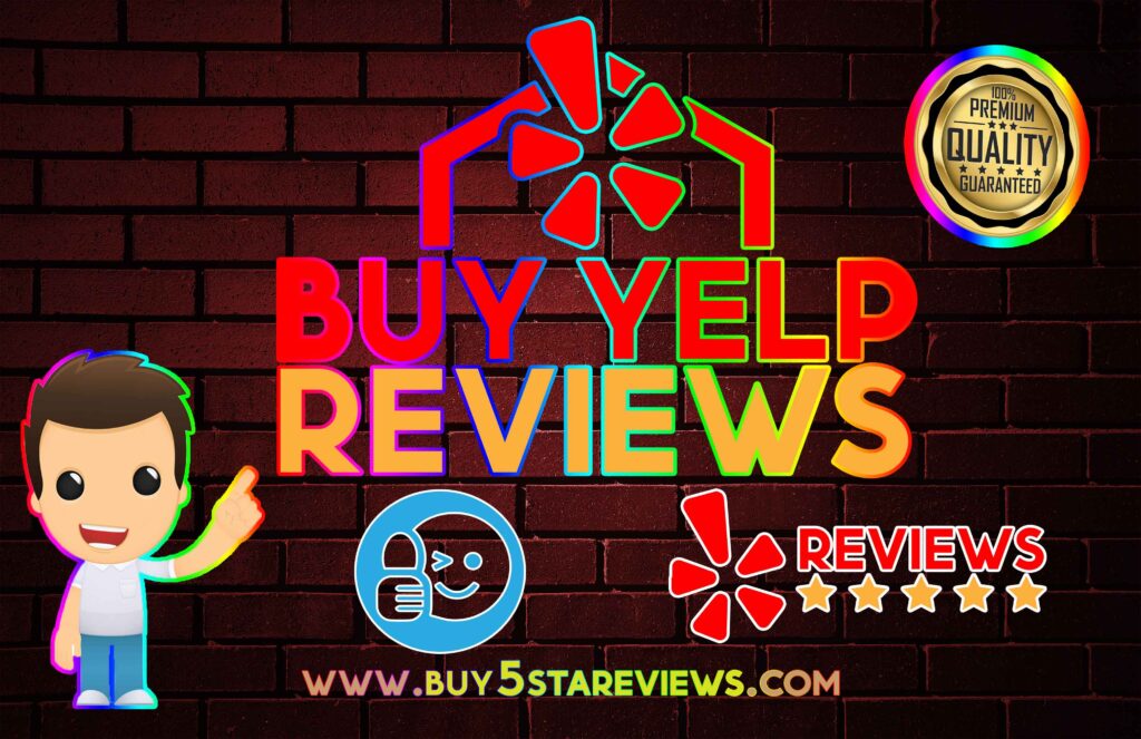 Buy Yelp Reviews - Real, Secure & 100% Safe Positive Ratings
