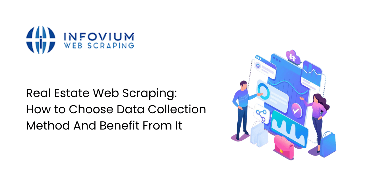 Real Estate Web Scraping: How to Choose Data Collection Method And Benefit From It