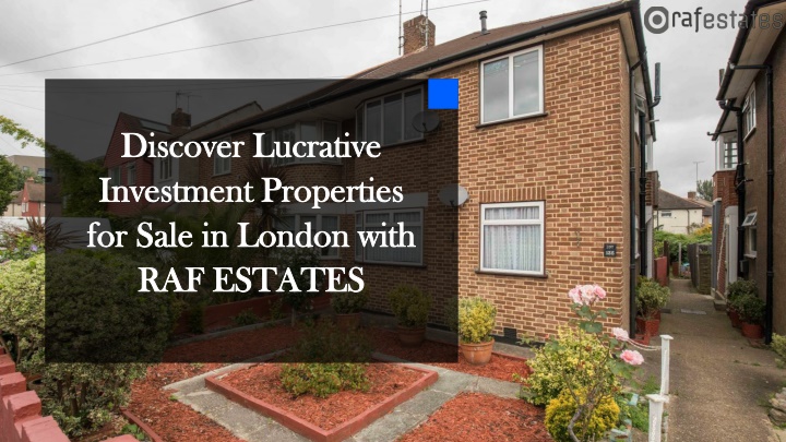 PPT - Discover Lucrative Investment Properties for Sale in London with RAF ESTATES PowerPoint Presentation - ID:12134815