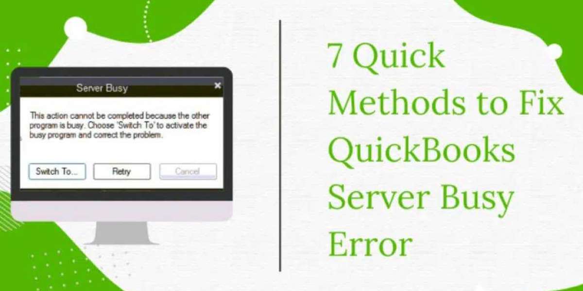 Best Resolving Methods to Resolve QuickBooks Server Busy Error