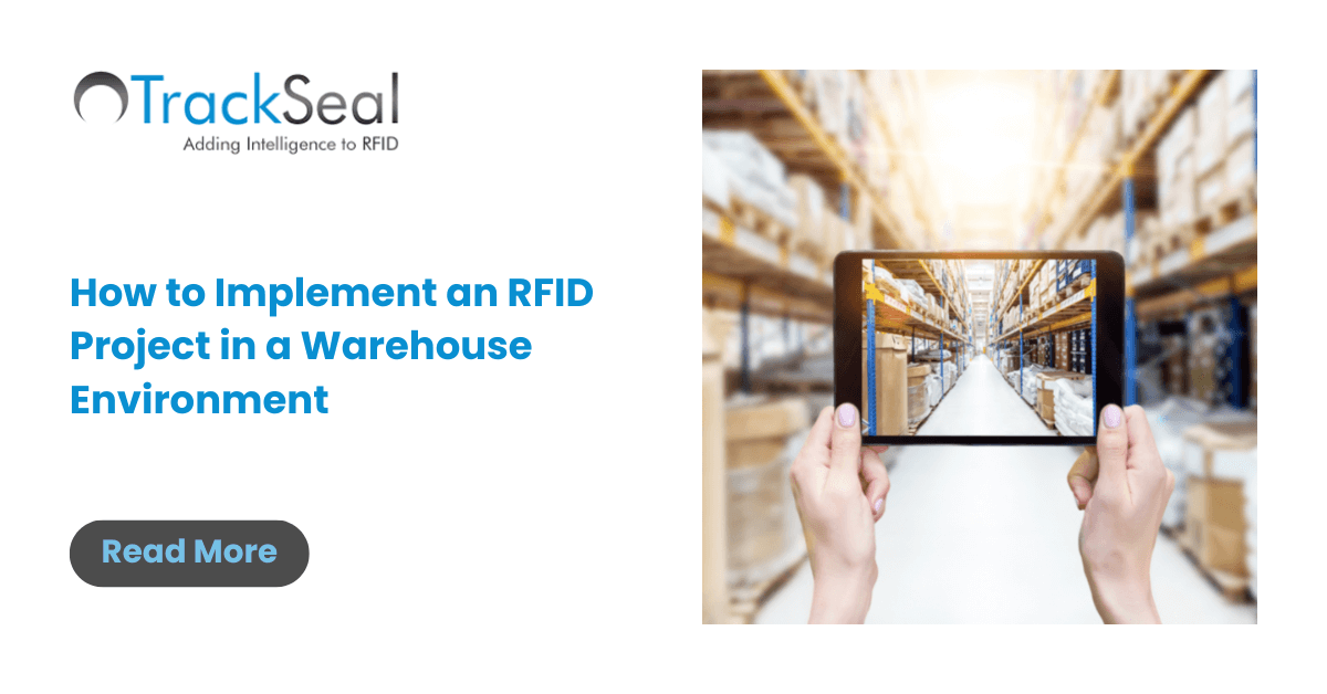 How To Implement An Rfid Project In A Warehouse Environment | News | TrackSeal
