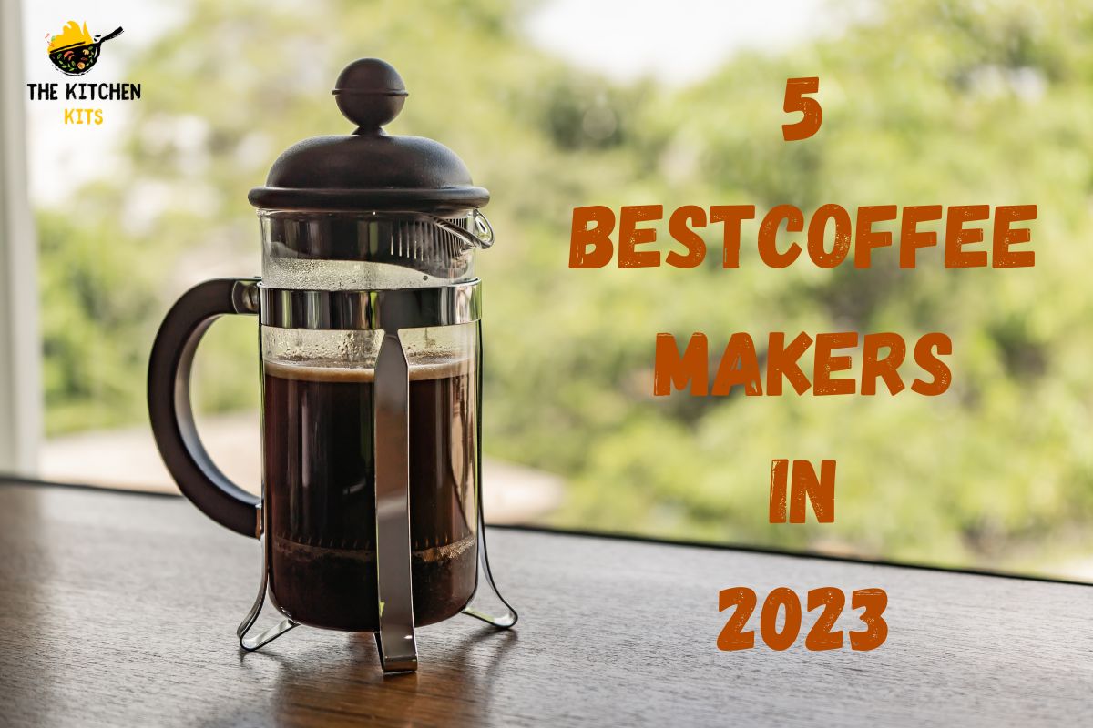 5 Best Coffee Makers in 2023 - The Kitchen Kits