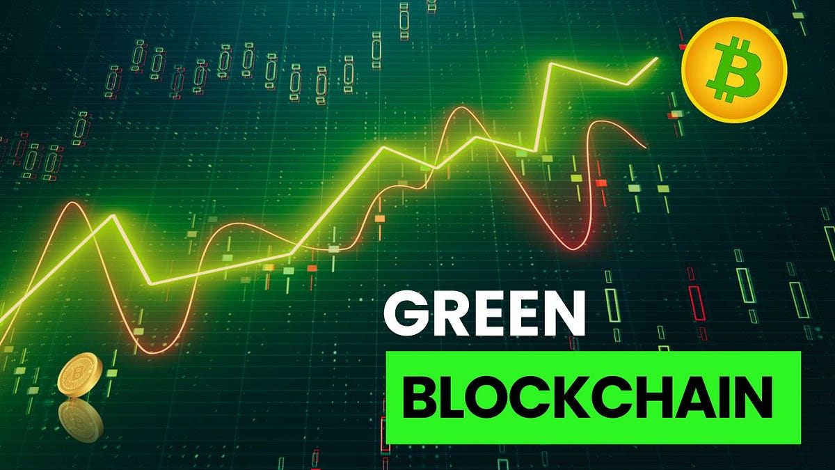 What is Green Blockchain and Why are they Important? | by MoogleLabs | May, 2023 | Medium