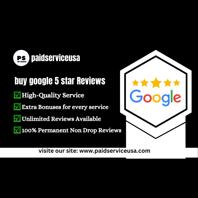 Buy Google 5 Star Reviews - 100% Verified And Permanent
