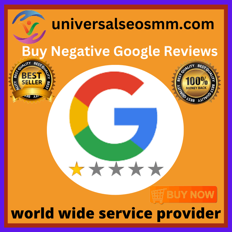 Buy Negative Google Reviews - universalseosmm