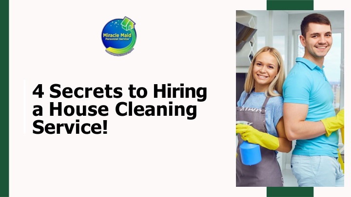 PPT - 4 Secrets to Hiring a House Cleaning Service! PowerPoint Presentation - ID:12249653