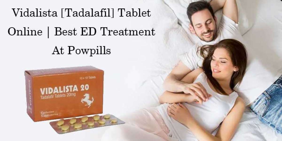 Vidalista [Tadalafil] Tablet Online | Best ED Treatment At Powpills