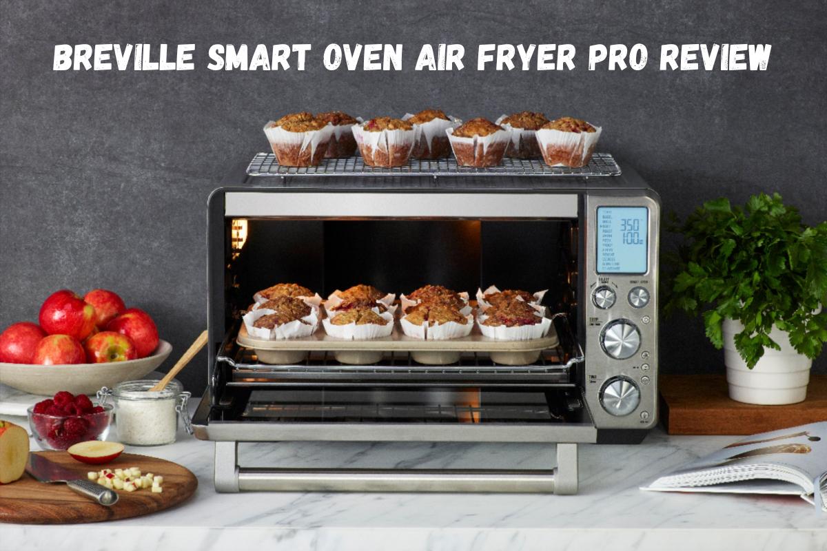 Breville Smart Oven Air Fryer Pro Review - The Kitchen Kits