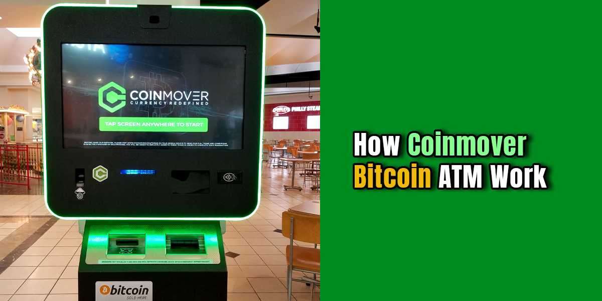 How Coinmover Bitcoin ATM Work