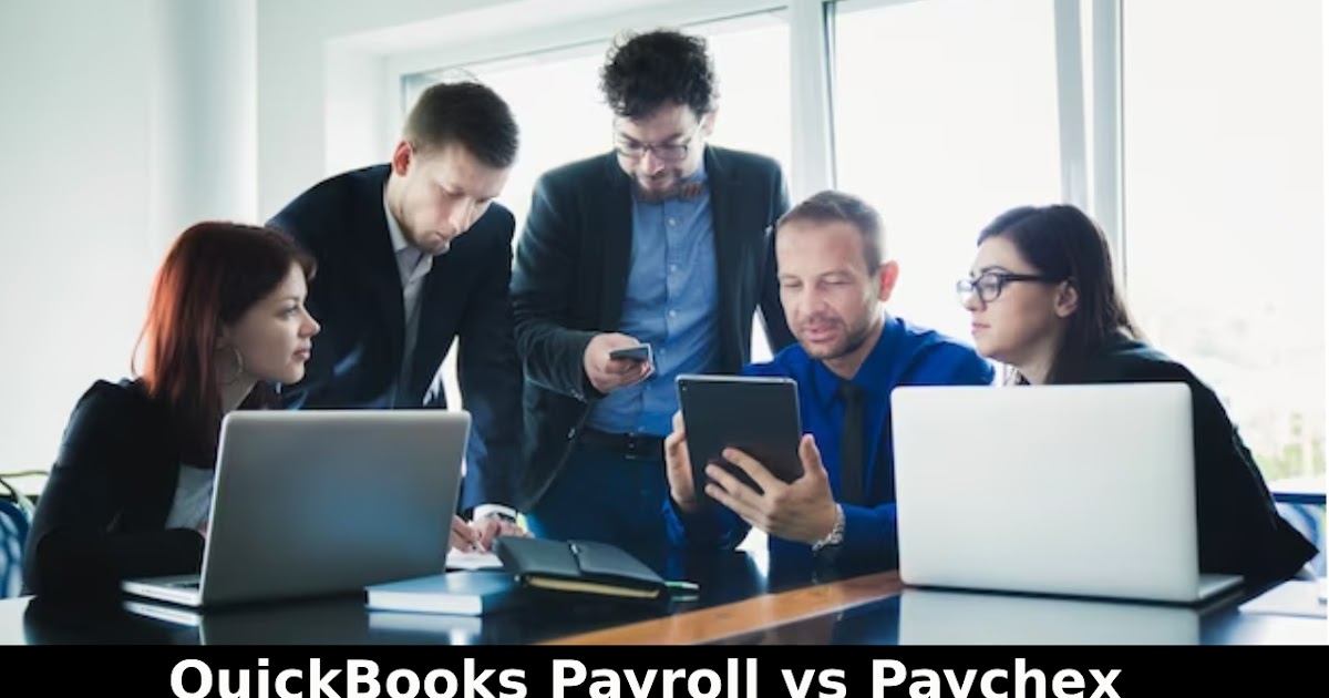 Accounting Software:  QuickBooks Payroll vs Paychex: An In-Depth Comparison of Features and Pricing